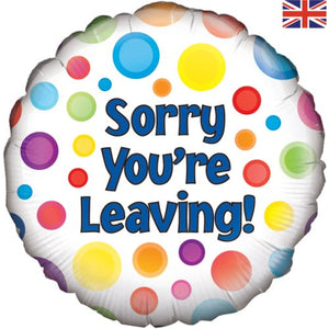 45cm Sorry you're leaving  Round Foil Balloon UNINFLATED
